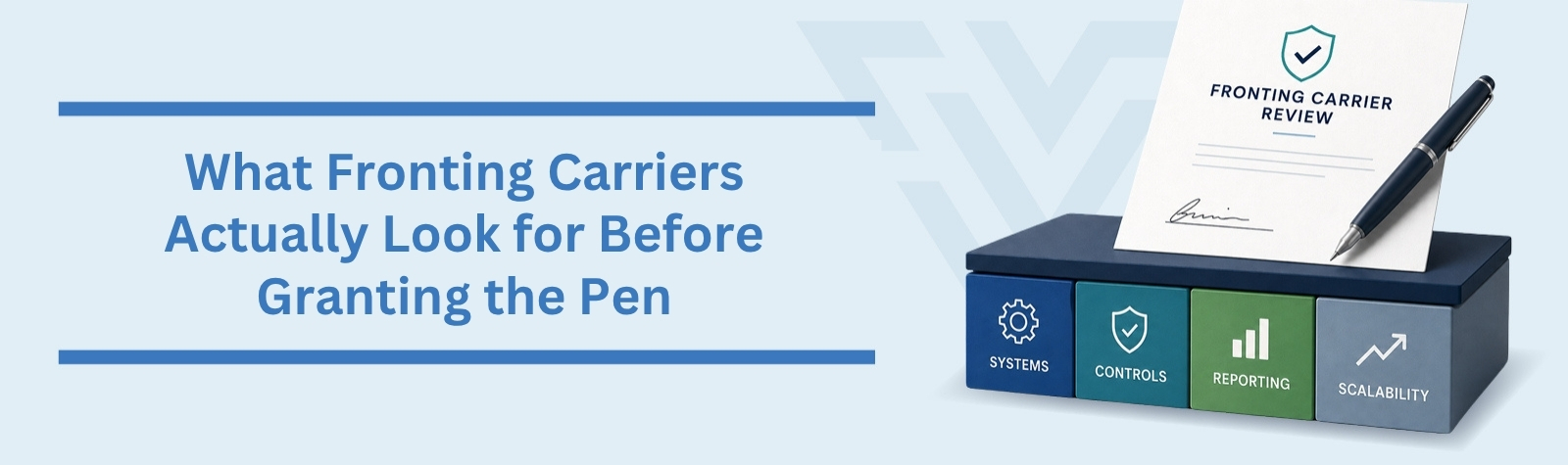 The Carrier-Ready Stack: What Fronting Carriers Actually Look for Before Granting the Pen